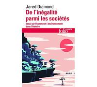De l'inégalité parmi les sociétés: Essai sur l'homme et l'environnement dans l'histoire de Jared Diamond ( 27 septembre 2007 )