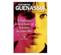 De l'influence de David Bowie sur la destinée des jeunes filles – Les Éditions Albin Michel