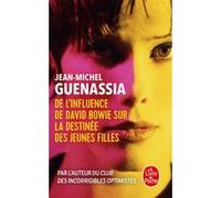 De l'influence de David Bowie sur la destinée des jeunes filles Jean-Michel Guenassia (Auteur)