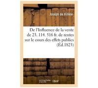De L'influence De La Vente De 23 - 114 - 516 Fr - De Rentes Sur Le Cours Des Effets Publics