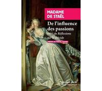 De l'influence des passions: suivi de: Réflexions sur le suicide
