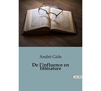De l'influence en littérature: L'Apologie de l'Influence en Littérature