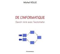 De l'informatique Savoir vivre avec l'automate - Michel Volle - Economica - broché - Etude