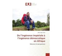 De l'ingérence impériale à l'ingérence démocratique en Afrique Relecture et perspectives - Alain Isako Tewo - Universitaires Europeennes - broché - Etude