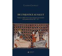 De l'injustice au salut Peines et délivrances miraculeuses à la lumière de la justice divine XIIe - XVe - Claudien Chevrolet - Academic Press Fribourg - broché - Essai