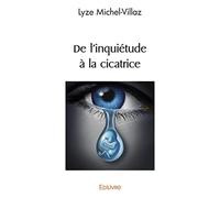 De l'inquiétude à la cicatrice