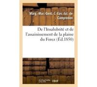 De l'Insalubrité et de l'assainissement de la plaine du Forez. - Campredon Marg - Hachette Bnf - broché - Livre
