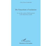 De l'insertion à l'exclusion – Centres d'hébergement et réinsertion sociale – L'Harmattan