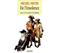 De l'insolence - Michel Meyer - Grasset - broché - Livre