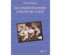 De l'insoupçonnée utilité du latin: Fragments d'une vie espiègle