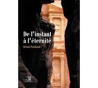 De l'instant à l'éternité - Richard Pouillaude - Trois Colonnes - broché - Essai