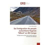De l'intégration de peuple autochtone Pygmée "Mbuti" en RD Congo - Claude Mbay Kpiekpi - Universitaires Europeennes - broché - Etude