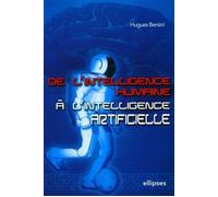 De l'intelligence humaine à l'intelligence artificielle - Hugues Bersini - Ellipses - broché - Essai