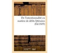 De l'intentionnalité en matière de délits littéraires Collectif (Auteur)