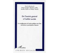 De l'intérêt général à l'utilité sociale La reconfiguration de l'action publique entre Etat, associations et participation citoyenne - Matthieu Hely - L'harmattan - broché - Essai