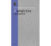 De l'intérieur de la vieillesse. Sur la poésie tardive d'Urszula Kozioł