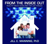 De l'intérieur vers l'extérieur : Lignes directrices sur Les médias sains pour Les familles LDS [Import]