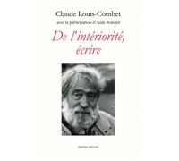 De l'interiorite, ecrire - Claude Louis-Combet - Millon Jerome Eds - broché - Essai