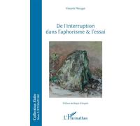 De l'interruption dans l'aphorisme et l'essai - Vincent Metzger - L'harmattan - broché - Essai