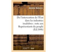 De l'intervention de l'État dans les industries insalubres, adressée aux Représentants du peuple - Adolphe Bobierre - Hachette Bnf - broché - Livre