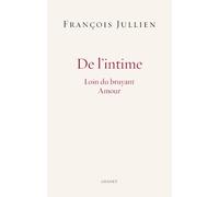 De l'intime: Loin du bruyant Amour