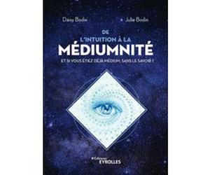 De l'intuition à la médiumnité Daisy Bodin (Auteur), Julie Bodin (Auteur)