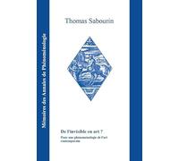 De l'invisible en art ?: Pour une phénoménologie de l'art contemporain