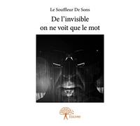 De l'invisible on ne voit que le mot