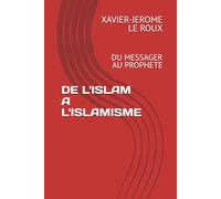 DE L'ISLAM A L'ISLAMISME: DU MESSAGER AU PROPHETE