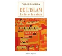 De l'Islam, la foi et la raison - Najib Ali Banabila - Al Qalam - broché - Essai