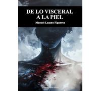 DE LO BISCERAL A LA PIEL