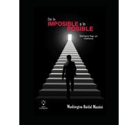De Lo Imposible A Lo Posible: Siempre Hay Un Maã±Ana