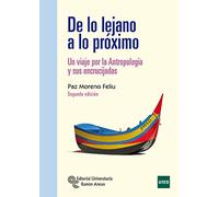 De lo lejano a lo próximo: Un viaje por la Antropología y sus encrucijadas