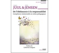 De l'obéissance à la responsabilité. Compétence relationnelle en milieu pédagogique - Jesper Juul - Fabert Eds - broché - Essai