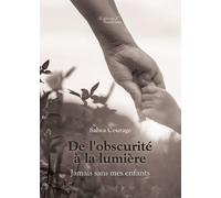 De l'obscurité à la lumière: Jamais sans mes enfants