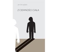 De l'obscurité du corps - Jan Strządała (Buch auf Polnisch)