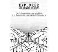 De l'observation des fragilités à la théorie des besoins fondamentaux: Comprendre ce qui nous relie