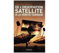 De L'observation Satellite À La Vérite Terrain - Une Vie Dans Le Renseignement