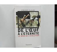 De l'oeuf à l'éternité: Le sens de l'évolution