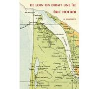 De loin on dirait une île - Eric Holder - Le Dilettante - broché - Roman