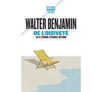 De l'oisiveté Walter Benjamin (Auteur), Olivier Mannoni (Traduction)