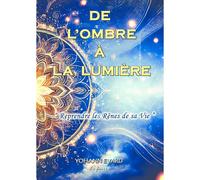 De L'ombre À La Lumière