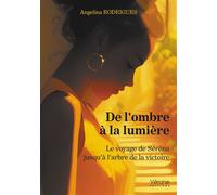 De l'ombre à la lumière Le voyage de Séréna jusqu'à l'arbre de la victoire - Angelina Rodrigues - Verone Eds - broché - Récit