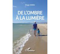 De l'ombre à la lumière - Olivier Esneu - L'harmattan - broché - Guide