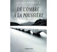 De l'ombre a la poussiere - Olivier Grebille - Presses Du Midi - broché - Roman