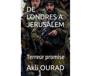 DE LONDRES A JERUSALEM: Terreur promise