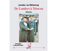 De Londres à Moscou Joachim von Ribbentr (Auteur)