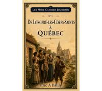 De Longpré-les Corps-Saint à Québec: Des marais de Picardie aux rives du Saint-Laurent