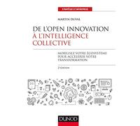 De l'Open Innovation à l'Intelligence Collective - 2e éd.: Mobilisez votre écosystème pour accélérer votre transformation