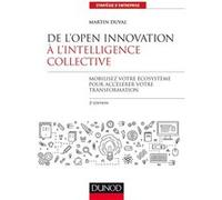 De L'open Innovation À L'intelligence Collective - Mobilisez Votre Écosystème Pour Accélérer Votre Transformation